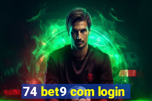 74 bet9 com login